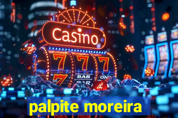 palpite moreira